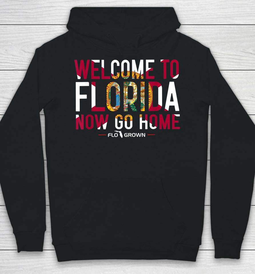 Welcome To Florida Now Go Home Hoodie