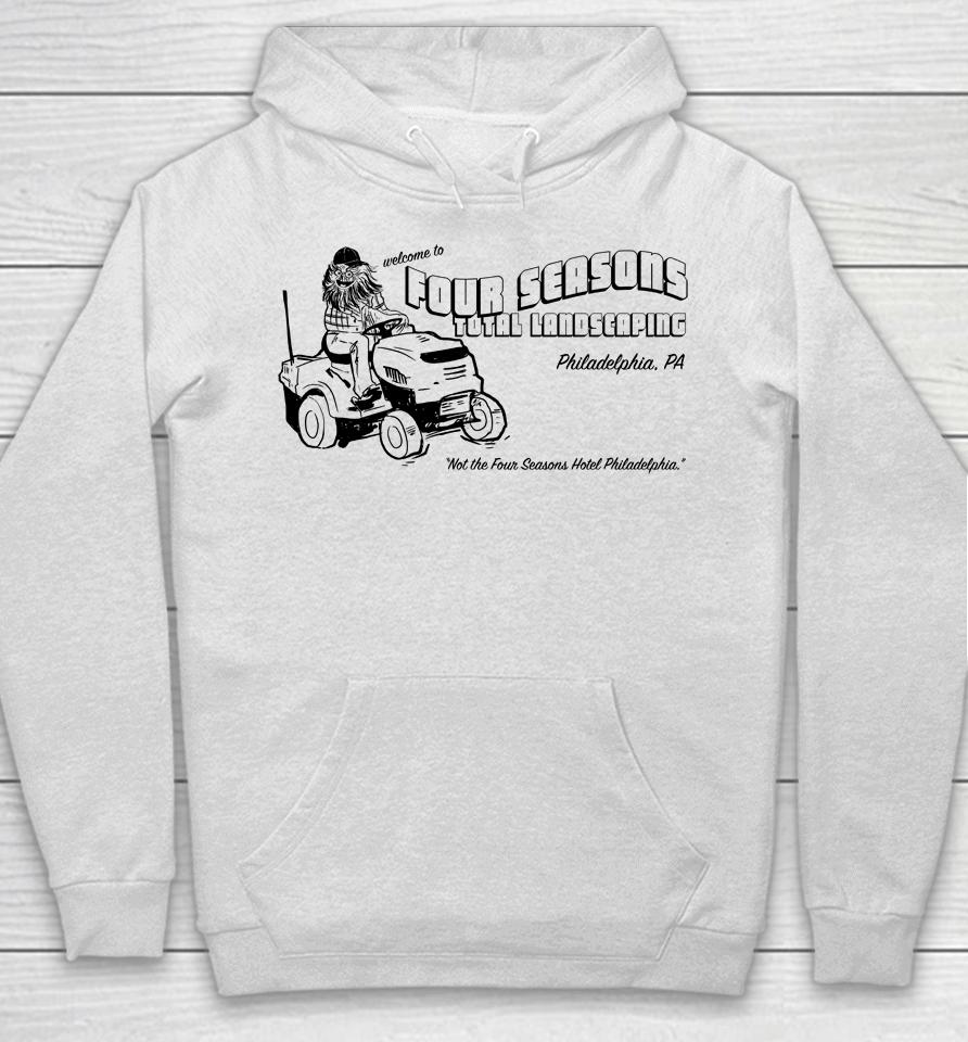 Welcome To Four Seasons Total Landscaping Philadelphia Pa Hoodie
