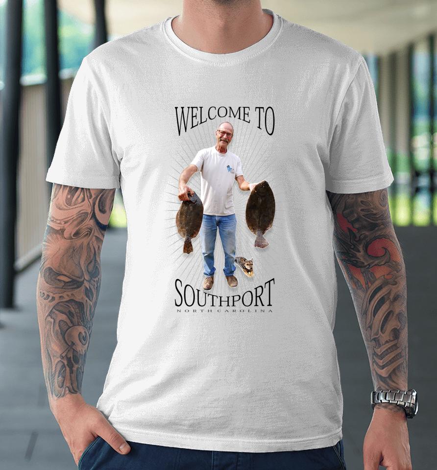 Welcome To Southport Premium T-Shirt