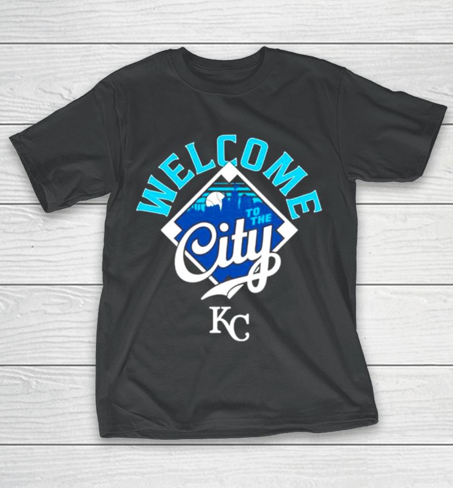 Welcome To The City Kansas City Royals Baseball T-Shirt