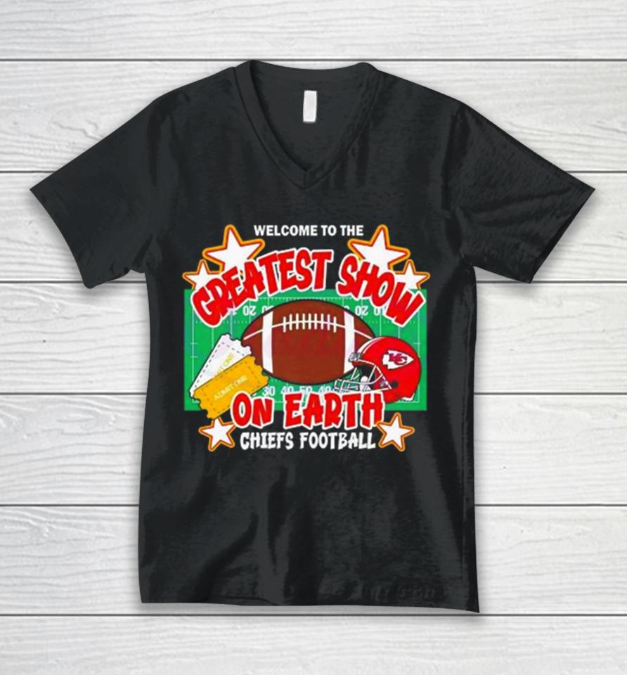 Welcome To The Greatest Show On Earth Chiefs Football Unisex V-Neck T-Shirt