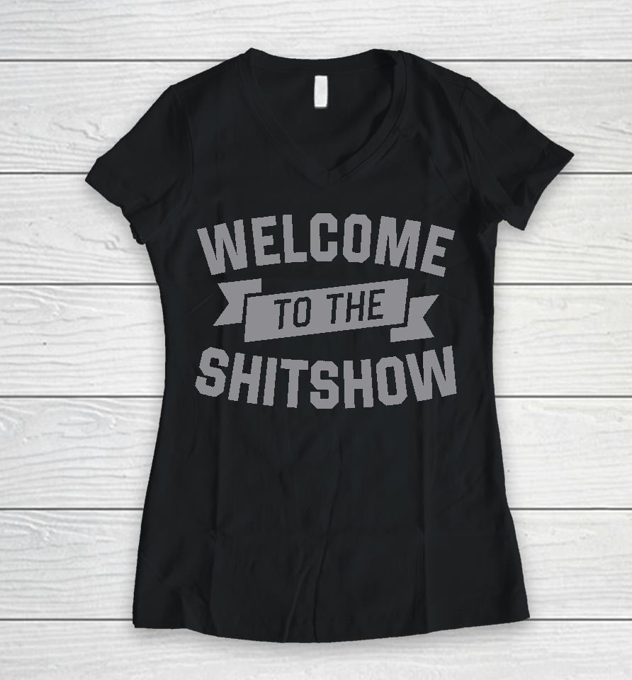 Welcome To The Shitshow Women V-Neck T-Shirt
