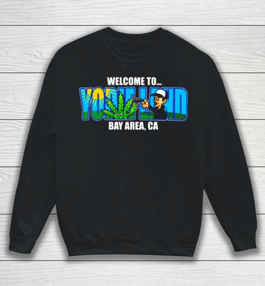Welcome To Yodieland Bay Area Ca Logo Sweatshirt