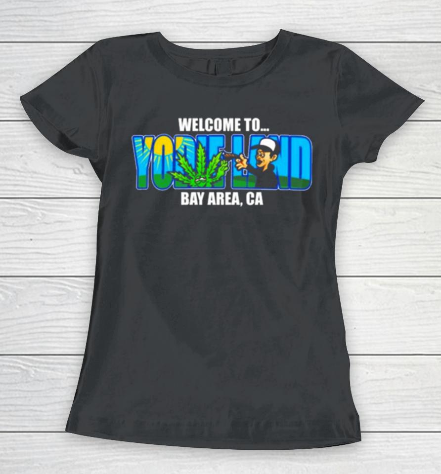 Welcome To Yodieland Bay Area Ca Logo Women T-Shirt