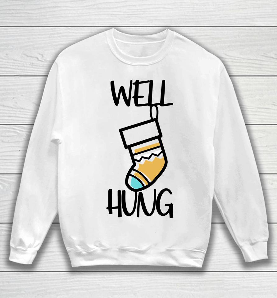 Well Hung Sweatshirt