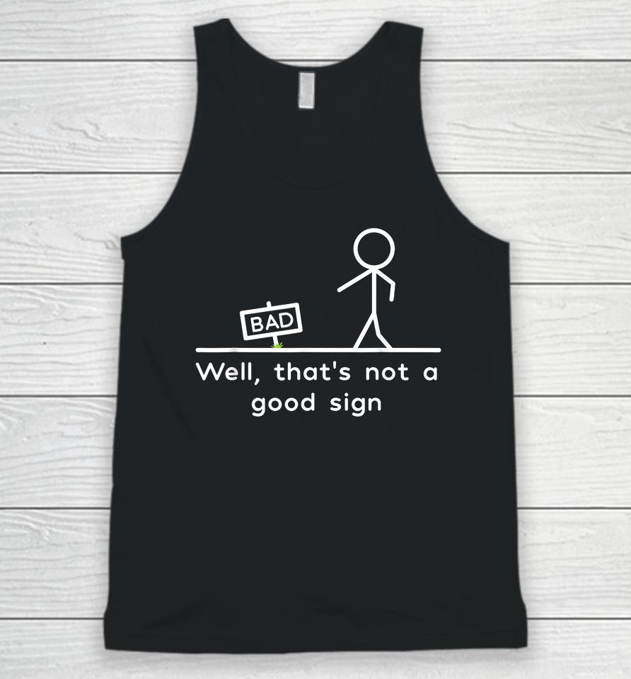Well That's Not A Good Sign Funny Unisex Tank Top