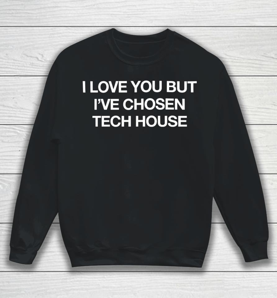 Wenzday I Love You But I've Chose Tech Sweatshirt