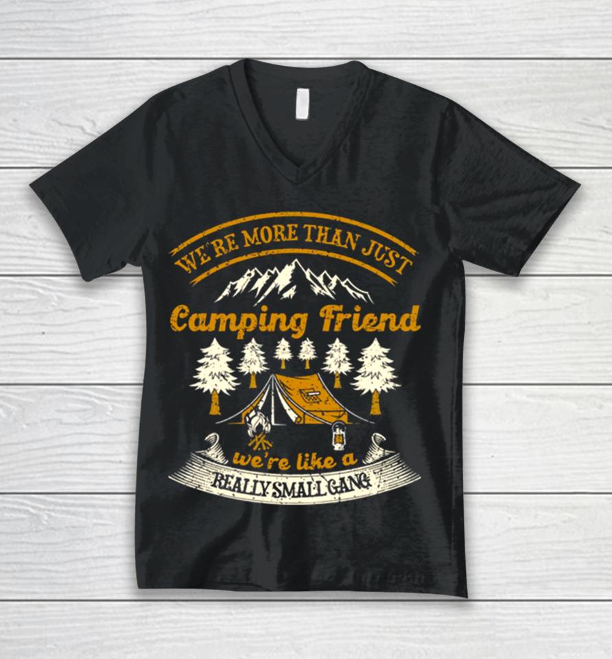 We’re More Than Just Camping Friend Funny Camper Quote Unisex V-Neck T-Shirt