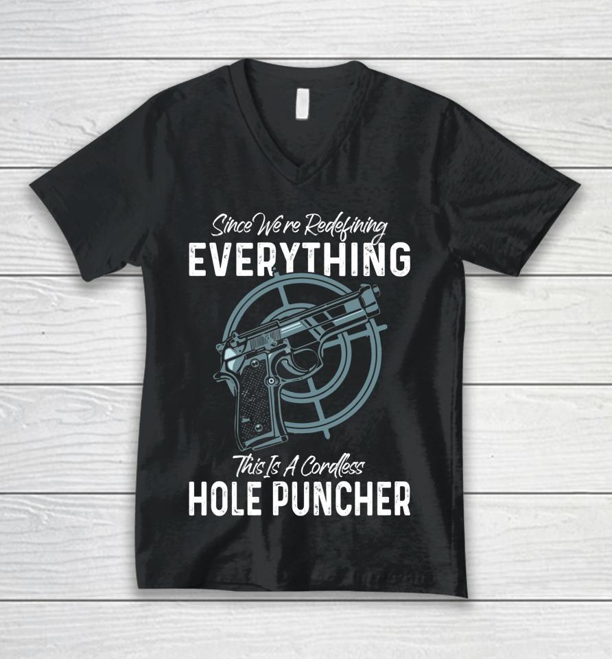 We're Redefining Everything This Is A Cordless Hole Puncher Unisex V-Neck T-Shirt