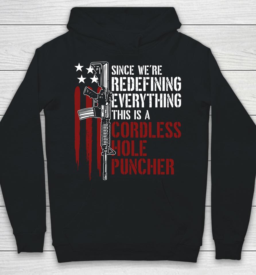 We're Redefining Everything This Is A Cordless Hole Puncher Hoodie