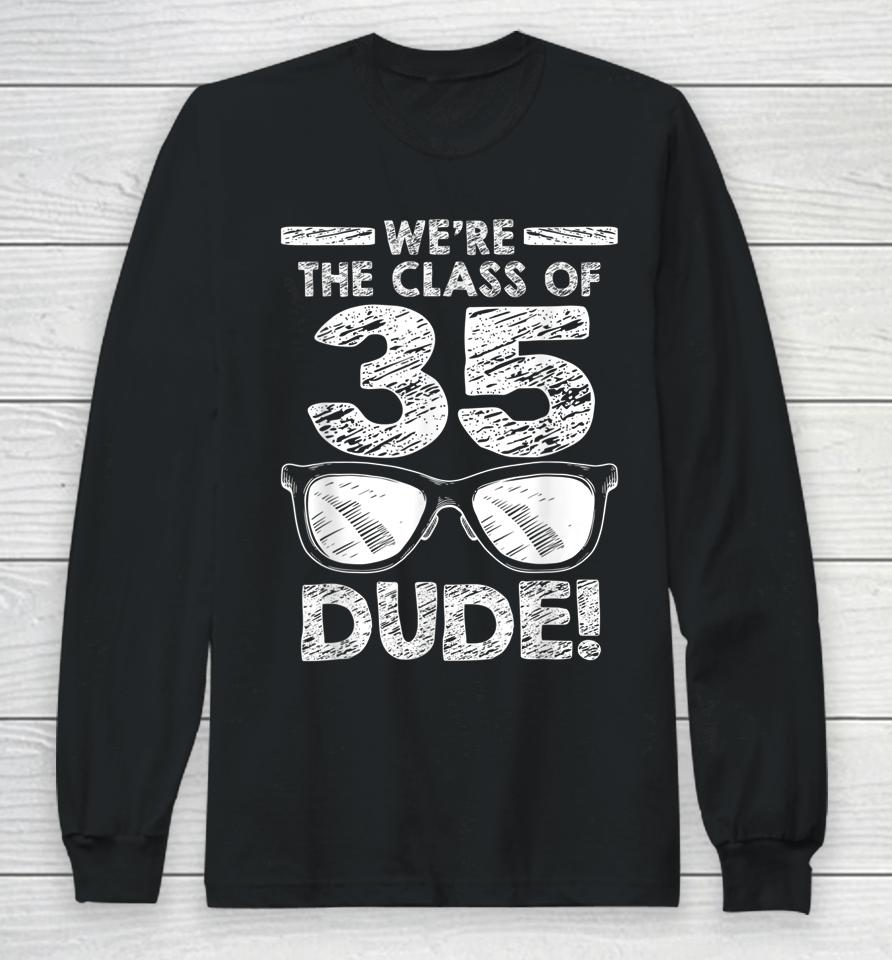 We're The Class Of 2035 Dude First Day Of School Long Sleeve T-Shirt