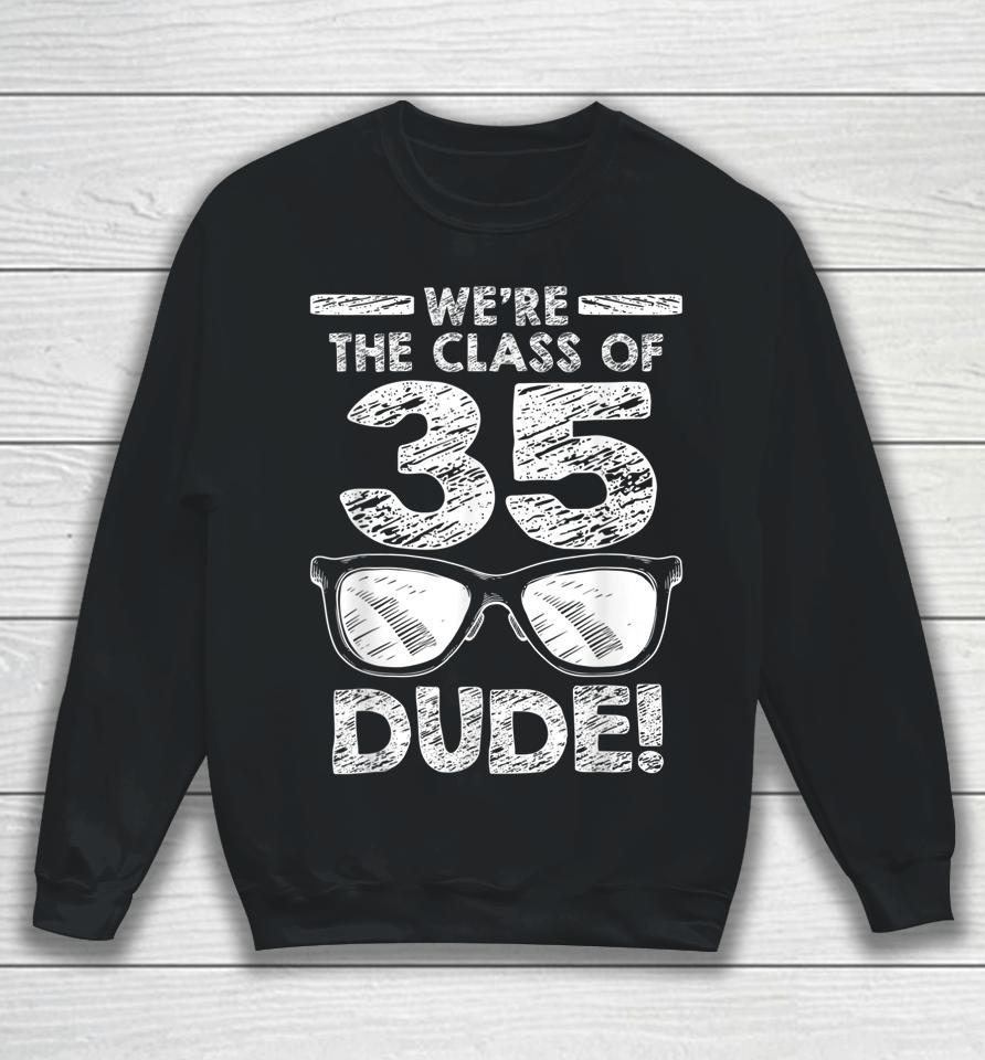 We're The Class Of 2035 Dude First Day Of School Sweatshirt