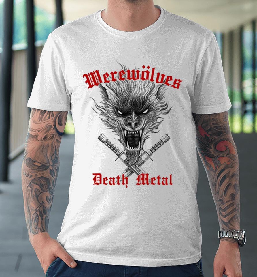 Werewolves Death Metal Premium T-Shirt