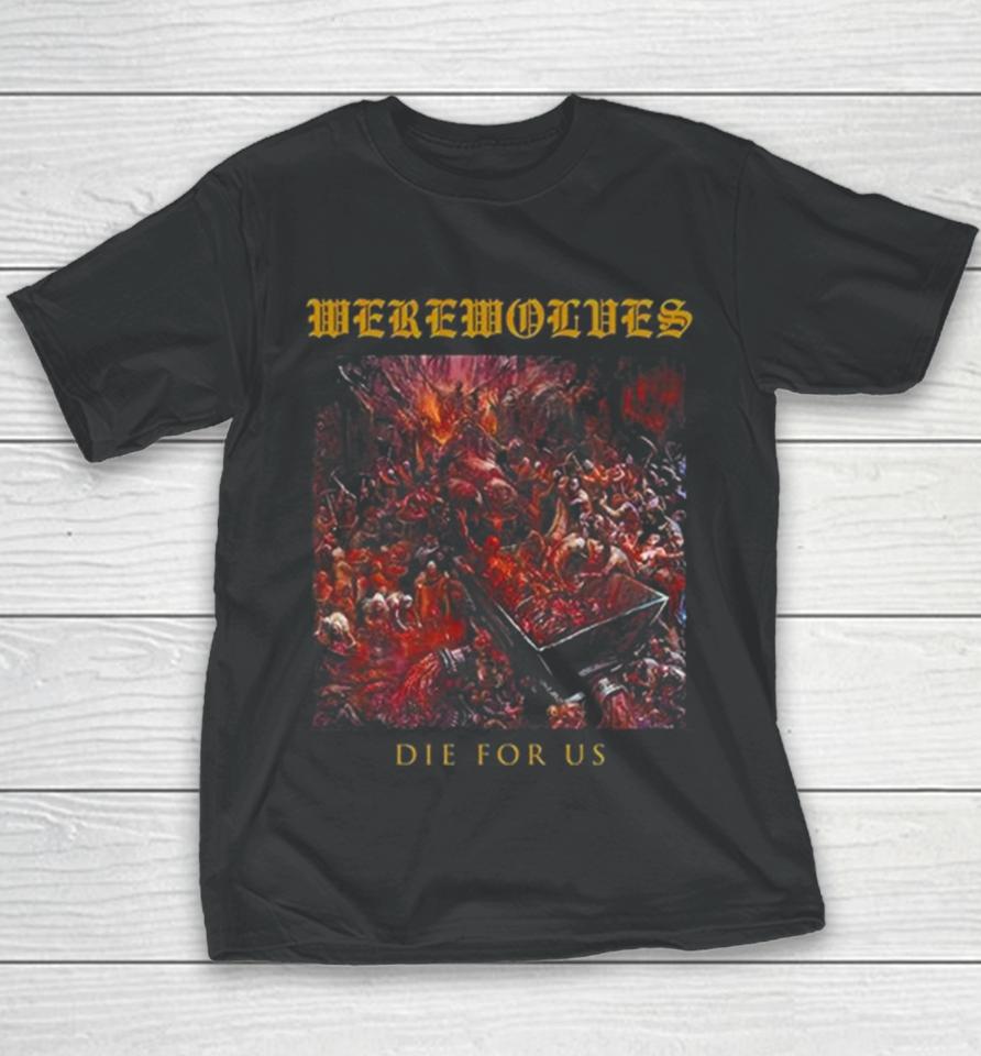 Werewolves Die For Us Youth T-Shirt