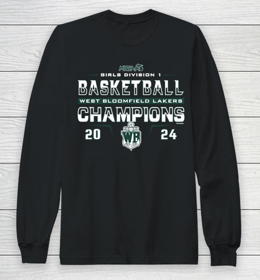 West Bloomfield Lakers 2024 Mhsaa Girls Division D1 Basketball Champions Long Sleeve T-Shirt