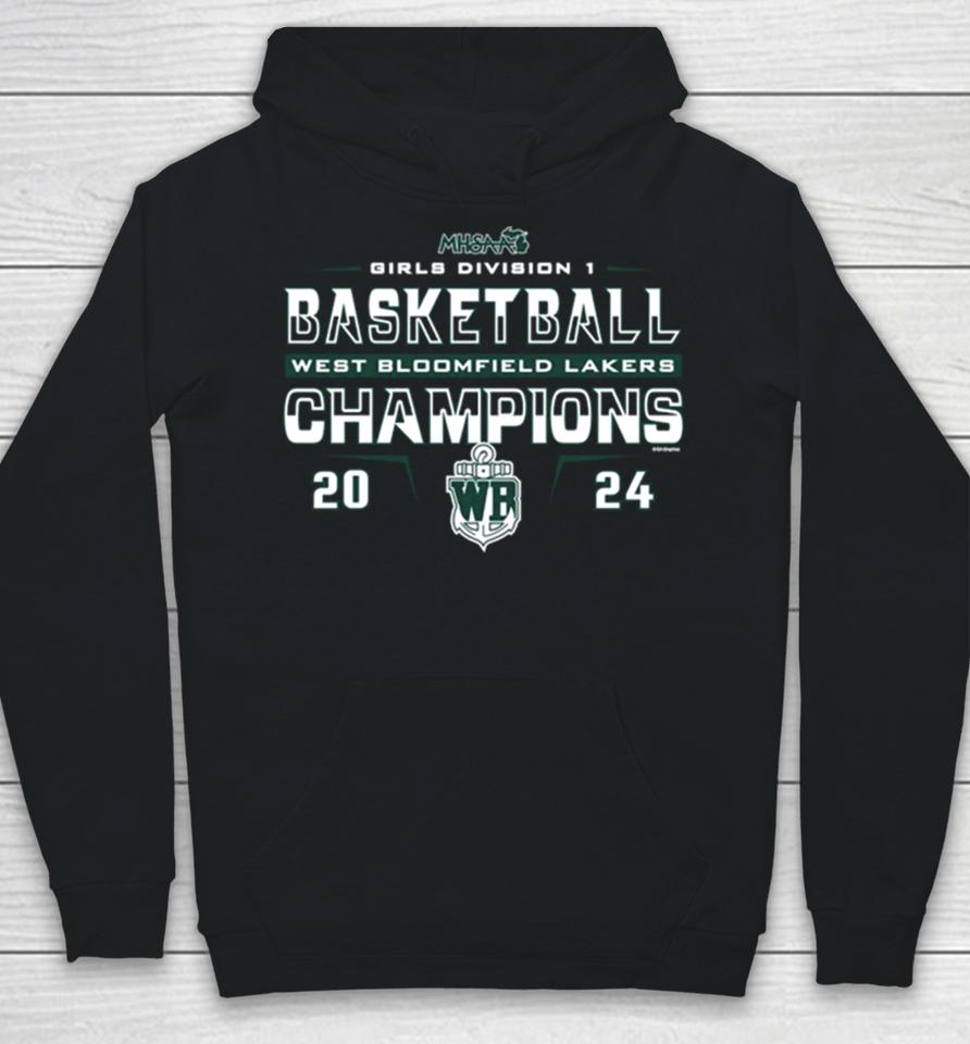 West Bloomfield Lakers 2024 Mhsaa Girls Division D1 Basketball Champions Hoodie