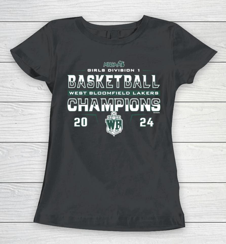 West Bloomfield Lakers 2024 Mhsaa Girls Division D1 Basketball Champions Women T-Shirt