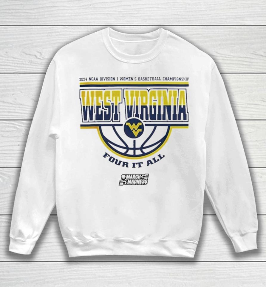 West Virginia Mountaineers Women’s Basketball Four It All 2024 Ncaa March Madness Sweatshirt