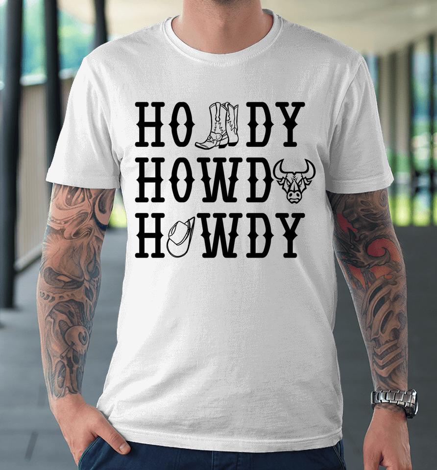 Western Cowboy Cowgirl Yee Haw Rodeo Sieg Howdy Premium T-Shirt
