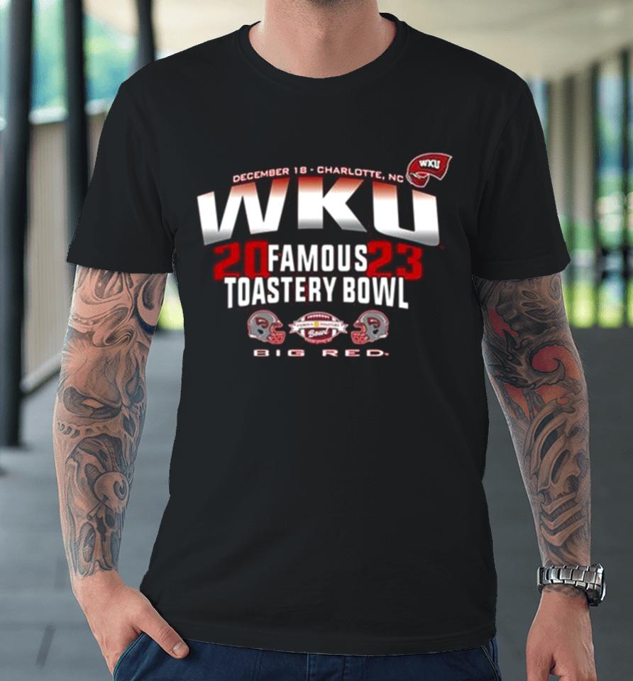 Western Kentucky Hilltoppers 2023 Famous Toastery Bowl Big Red Premium T-Shirt