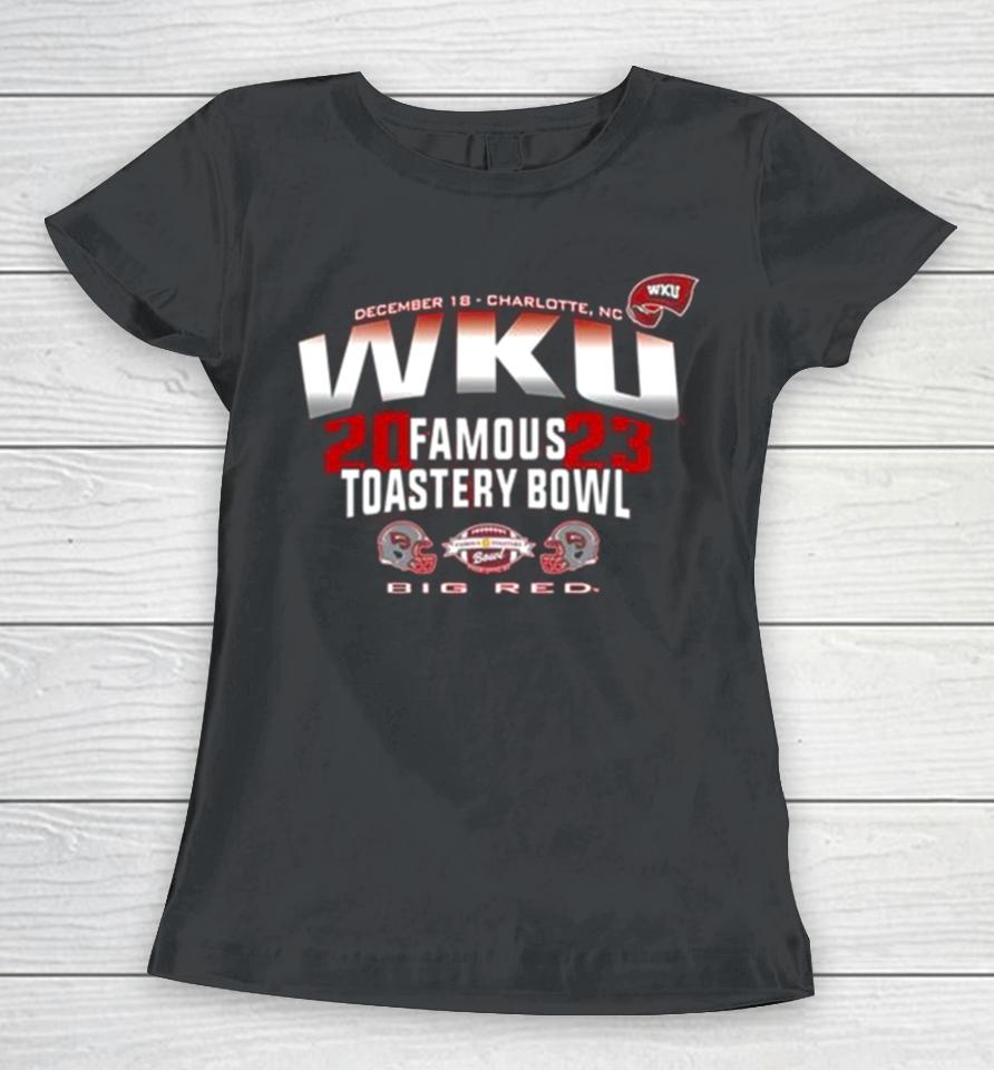 Western Kentucky Hilltoppers 2023 Famous Toastery Bowl Big Red Women T-Shirt