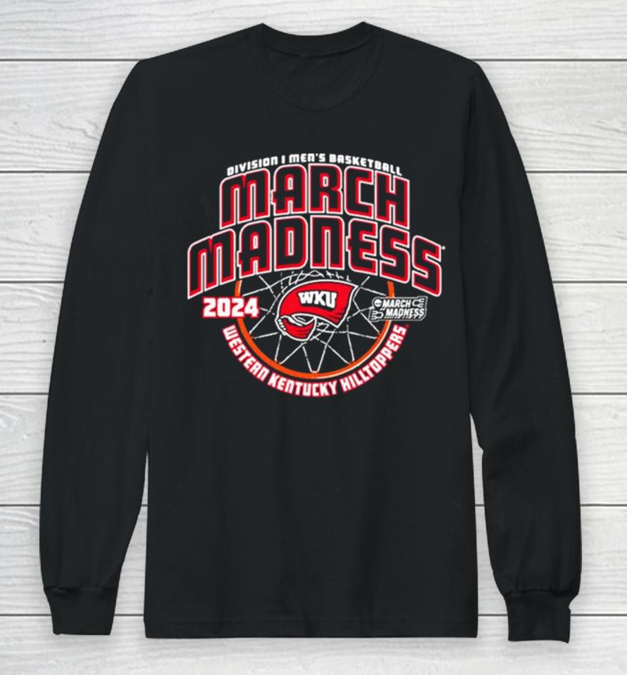 Western Kentucky Hilltoppers 2024 Ncaa March Madness Bound Long Sleeve T-Shirt