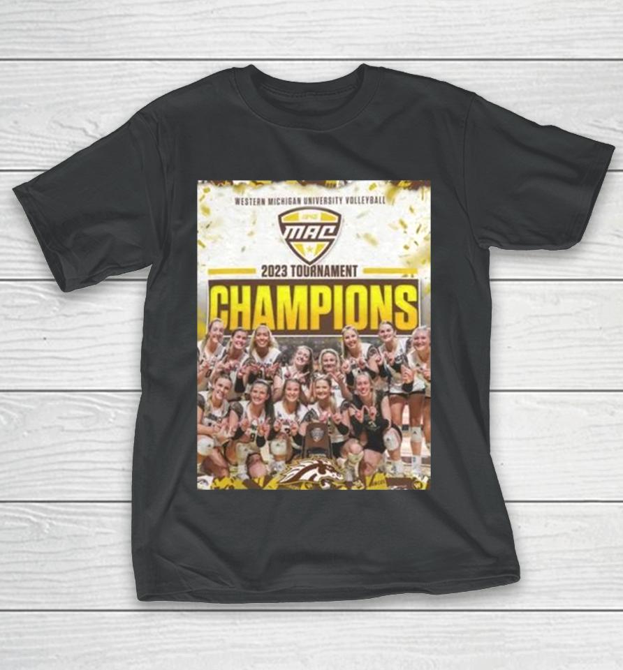 Western Michigan Broncos Ncaa Volleyball 2023 Tournament Champions T-Shirt