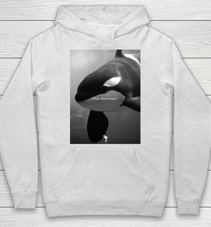Whale Fuck Them Boats Hoodie
