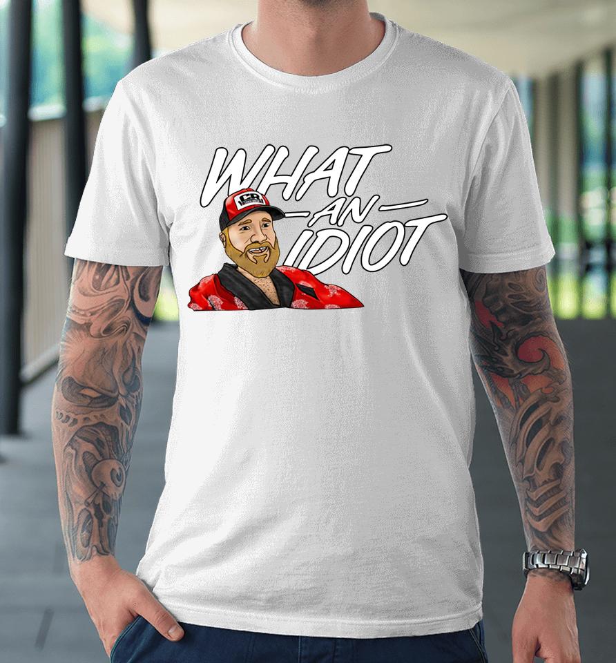 What An Idiot Couch Racer Shop Premium T-Shirt