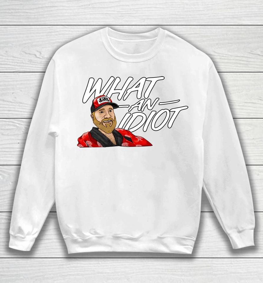 What An Idiot Couch Racer Shop Sweatshirt