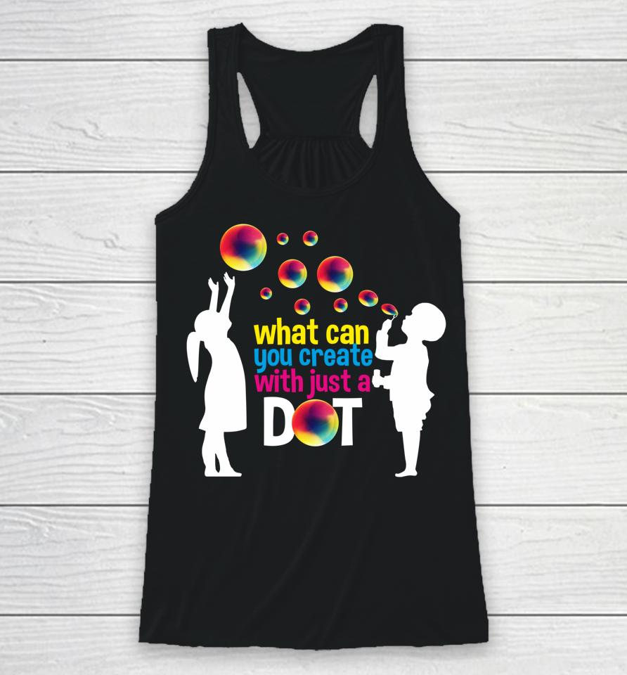 What Can You Create With Just A Dot Day Happy Kids Bubbles Racerback Tank