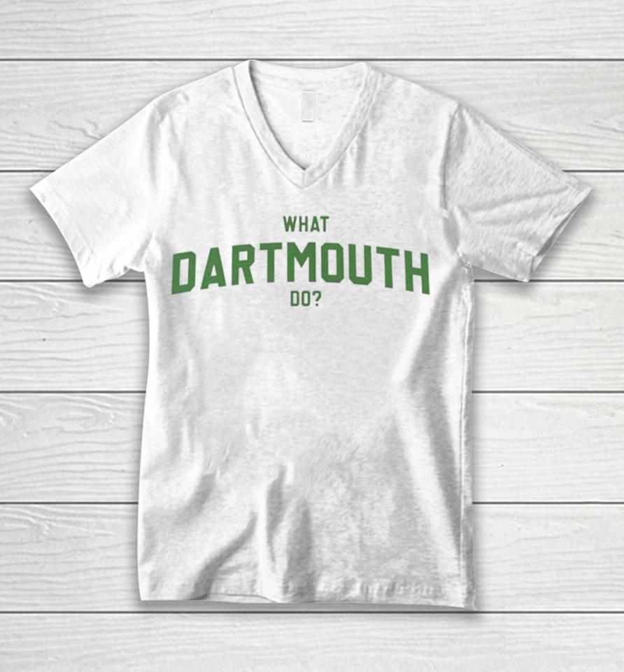 What Dartmouth Do Unisex V-Neck T-Shirt