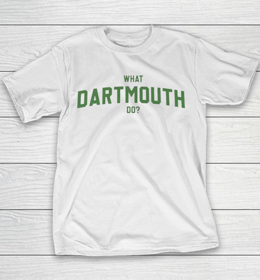 What Dartmouth Do Youth T-Shirt