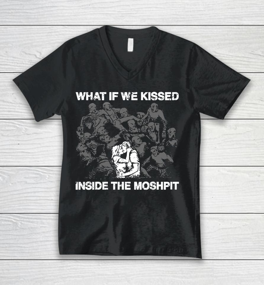 What If We Kissed At The Moshpit Unisex V-Neck T-Shirt