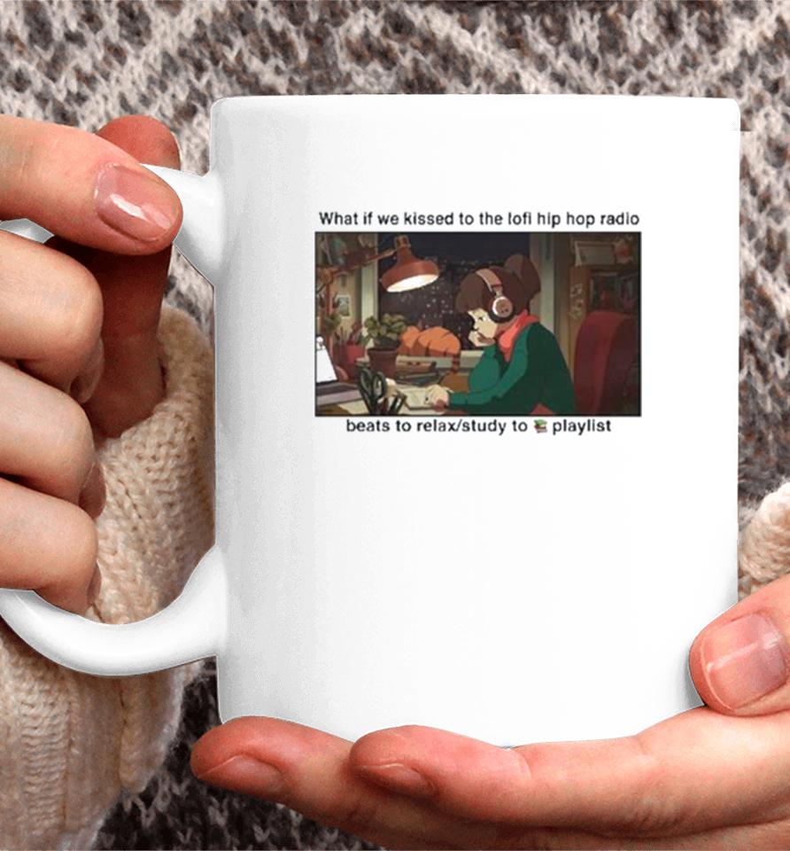 What If We Kissed To The Lofi Hiphop Radio Beats To Relax Study To Playlist Coffee Mug