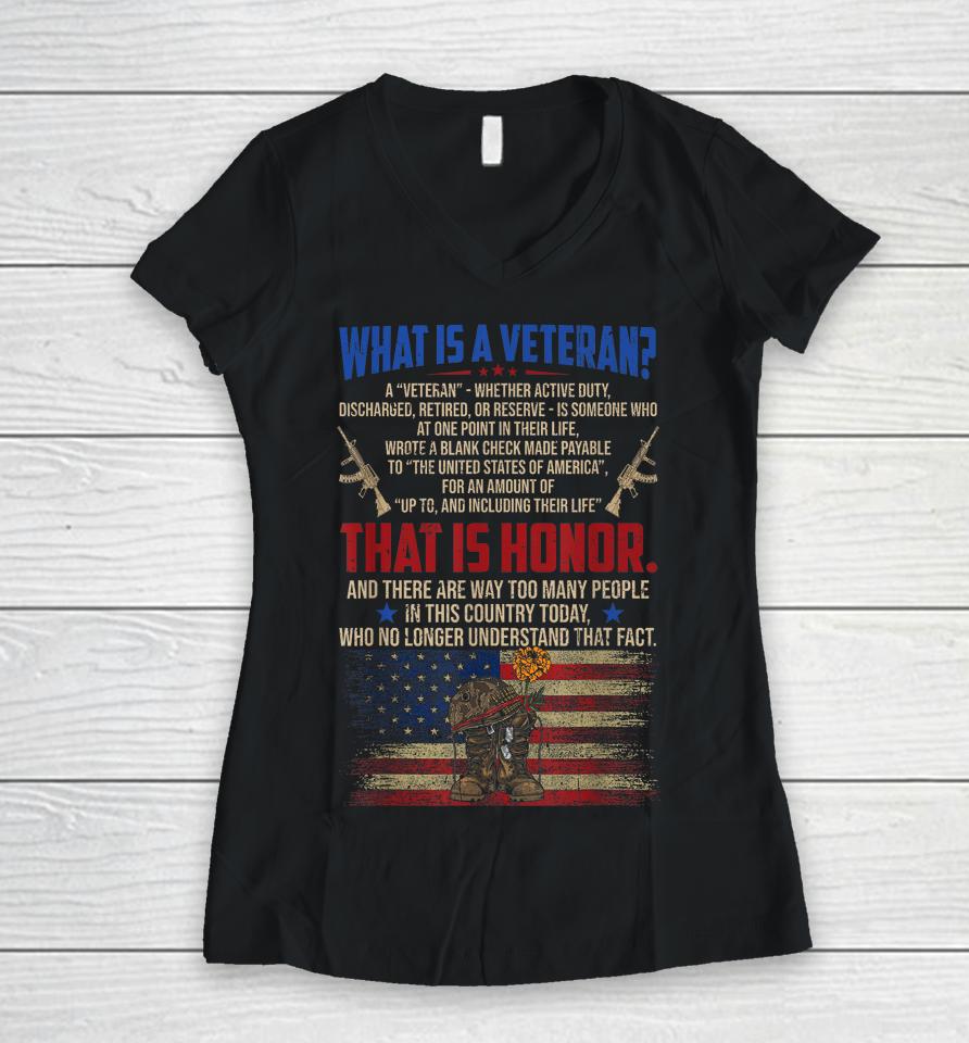 What Is A Veteran Patriotic Honor Army Military Us Flag Women V-Neck T-Shirt