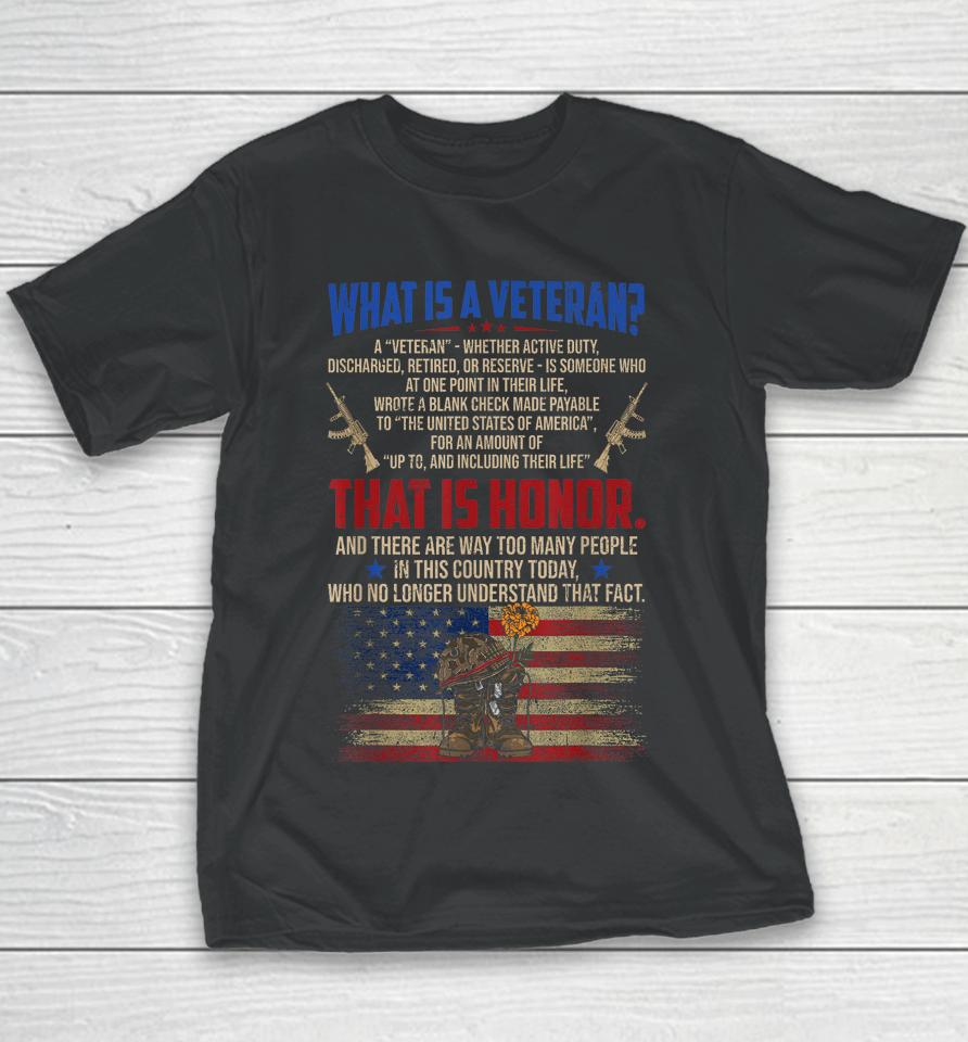 What Is A Veteran Patriotic Honor Army Military Us Flag Youth T-Shirt
