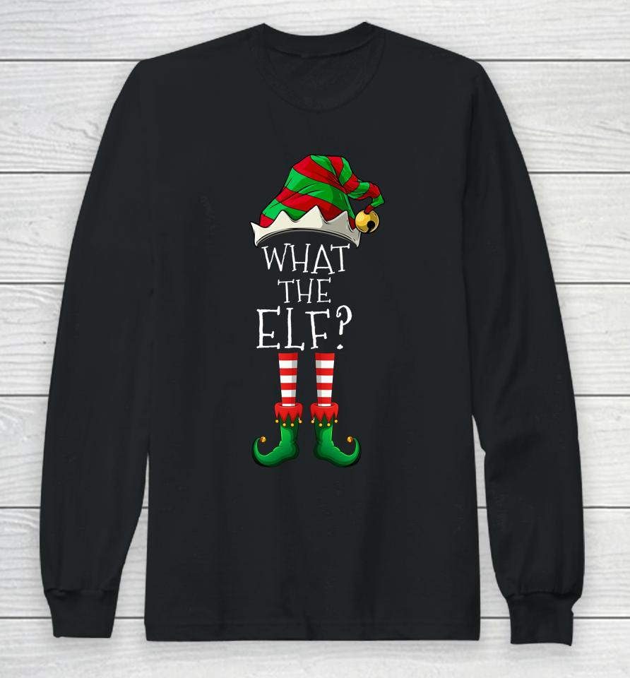 What The Elf Matching Family Group Christmas Party Pajama Long Sleeve T-Shirt