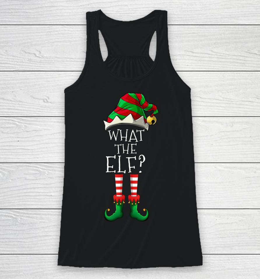 What The Elf Matching Family Group Christmas Party Pajama Racerback Tank