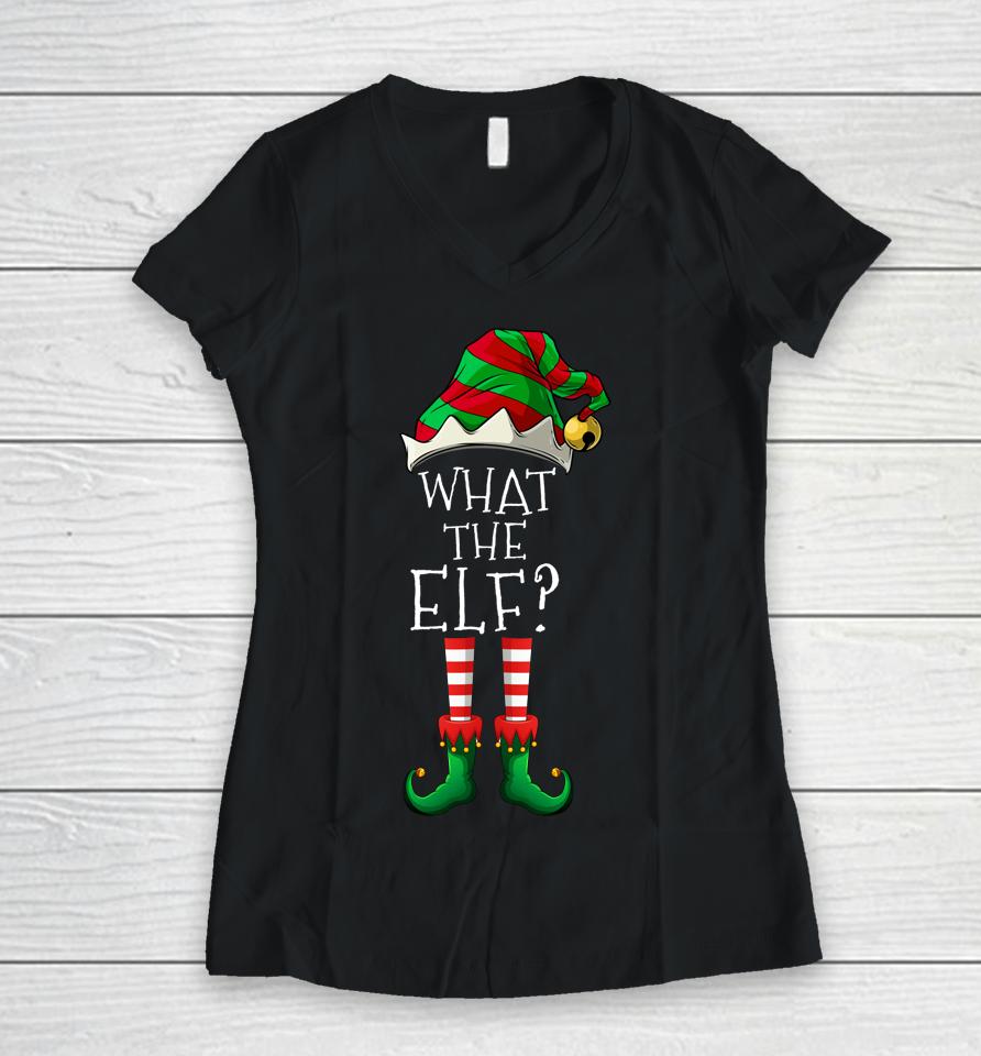 What The Elf Matching Family Group Christmas Party Pajama Women V-Neck T-Shirt