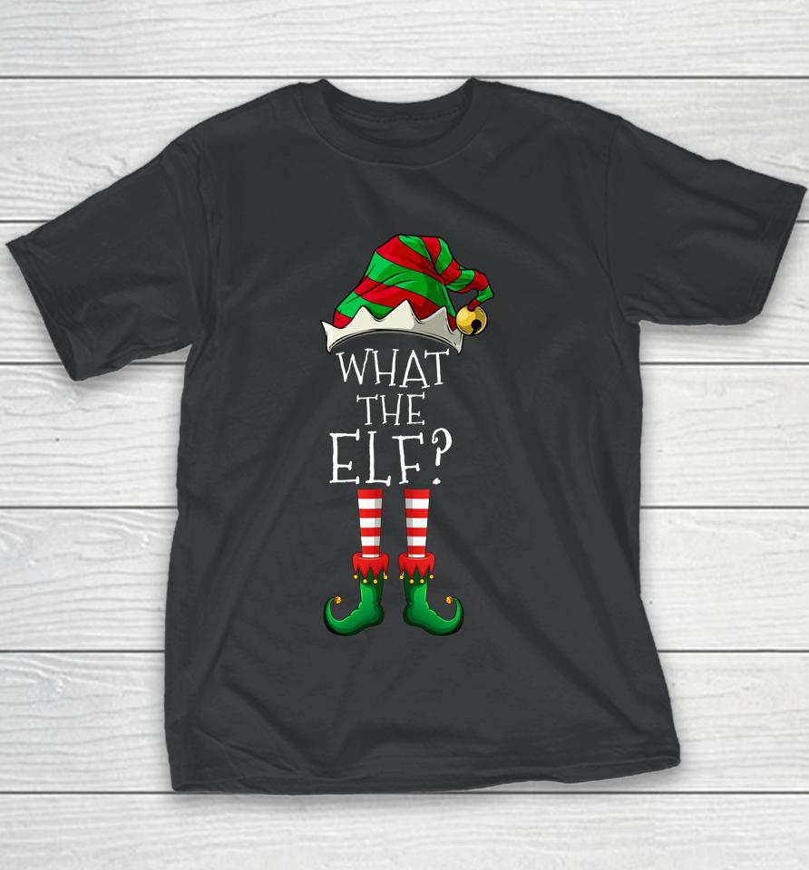 What The Elf Matching Family Group Christmas Party Pajama Youth T-Shirt