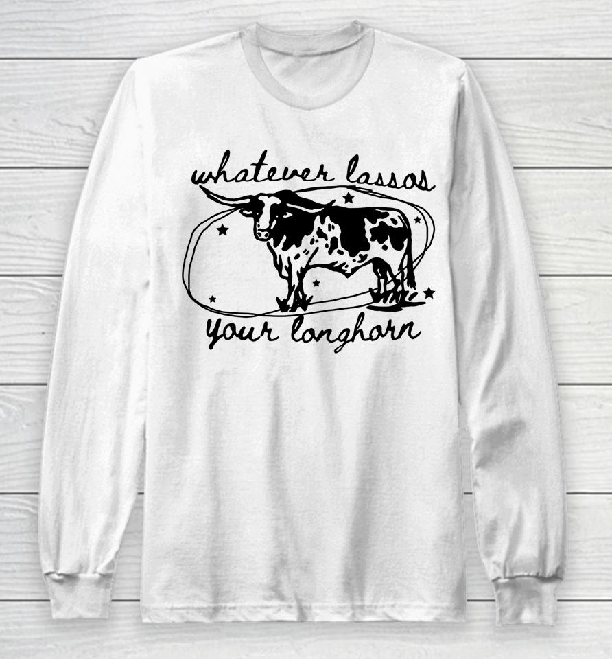 Whatever Lassos Your Longhorn, Western Vintage Style Cowboy Long Sleeve T-Shirt