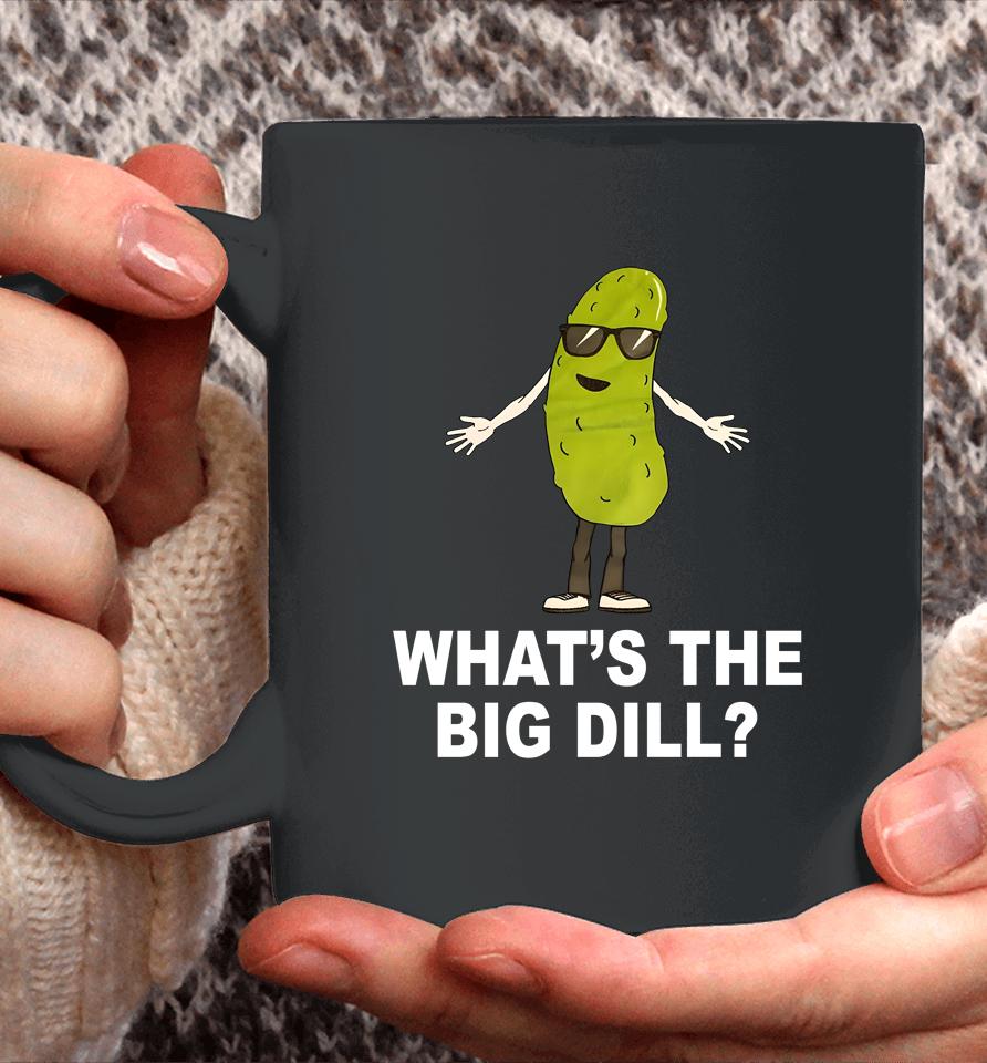 What's The Big Dill Coffee Mug