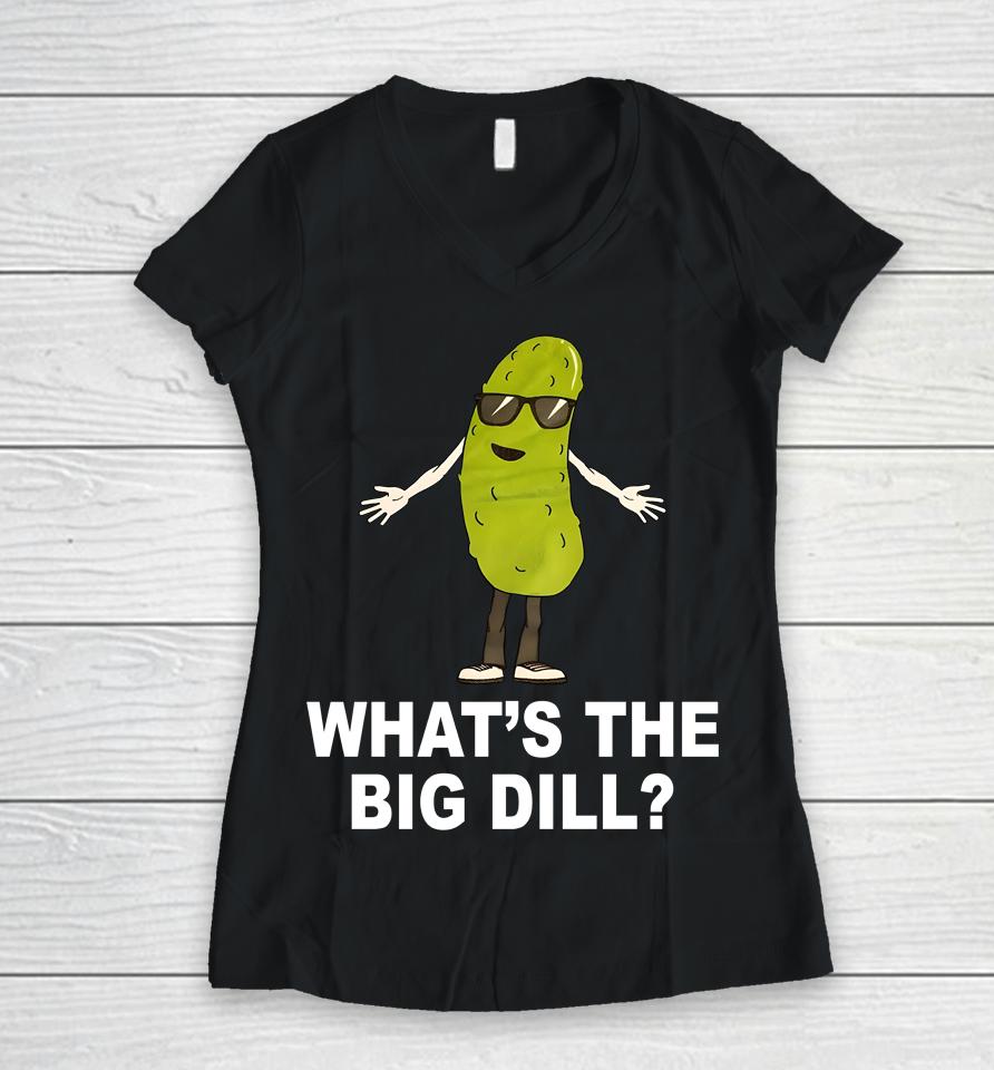 What's The Big Dill Women V-Neck T-Shirt