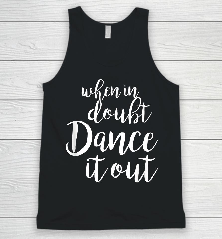 When In Doubt Dance It Out Unisex Tank Top
