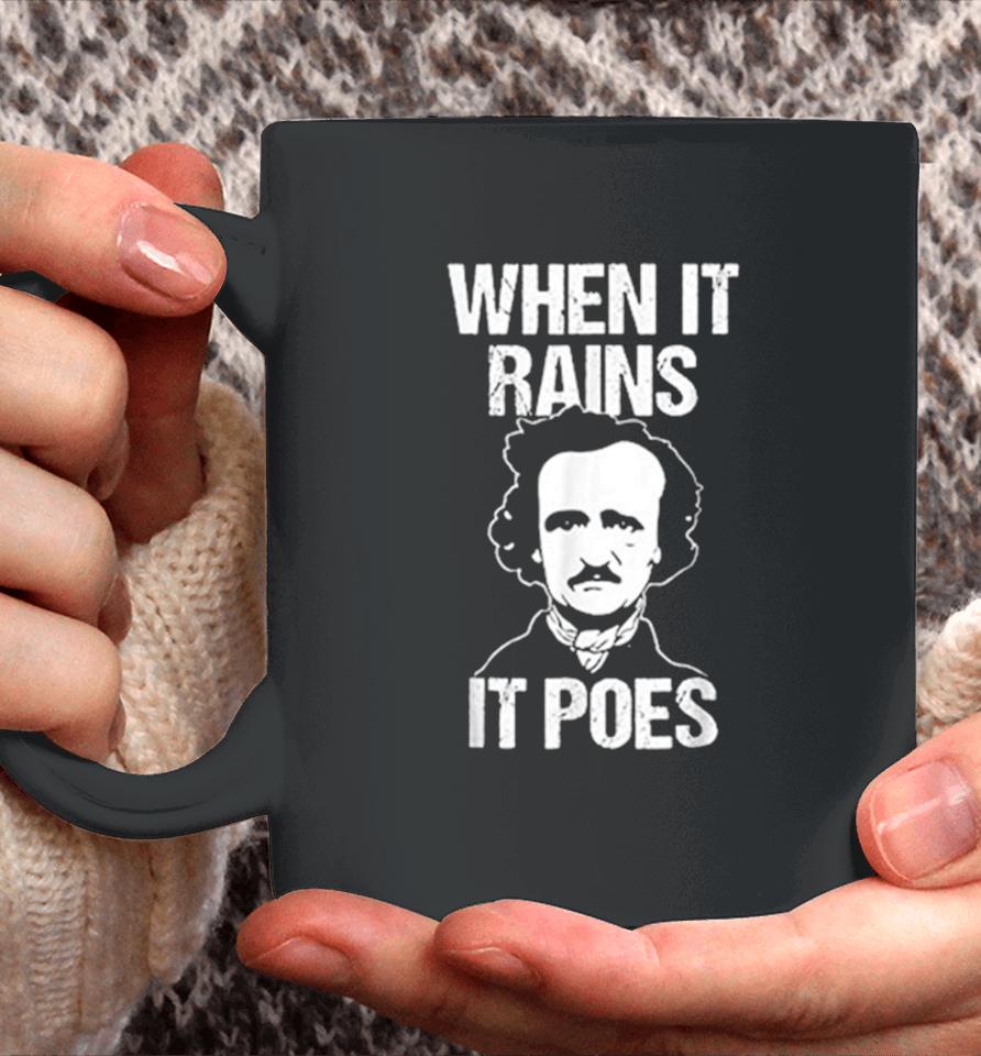 When It Rains It Poes Edgar Allan Poe Coffee Mug