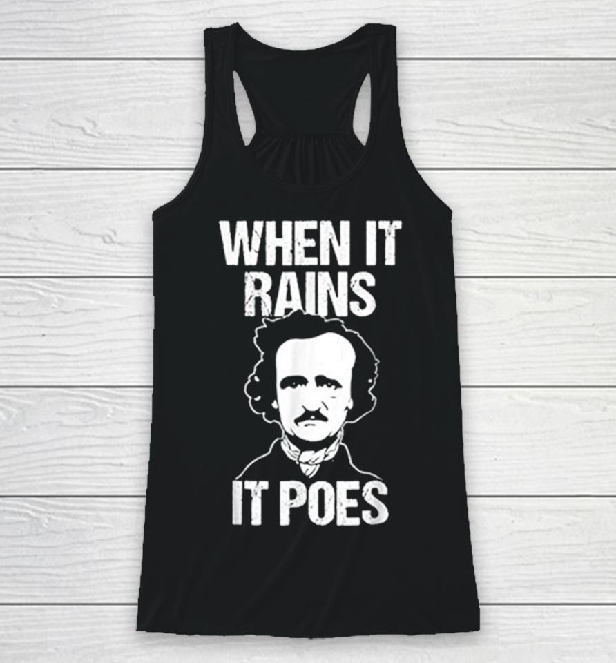 When It Rains It Poes Edgar Allan Poe Racerback Tank
