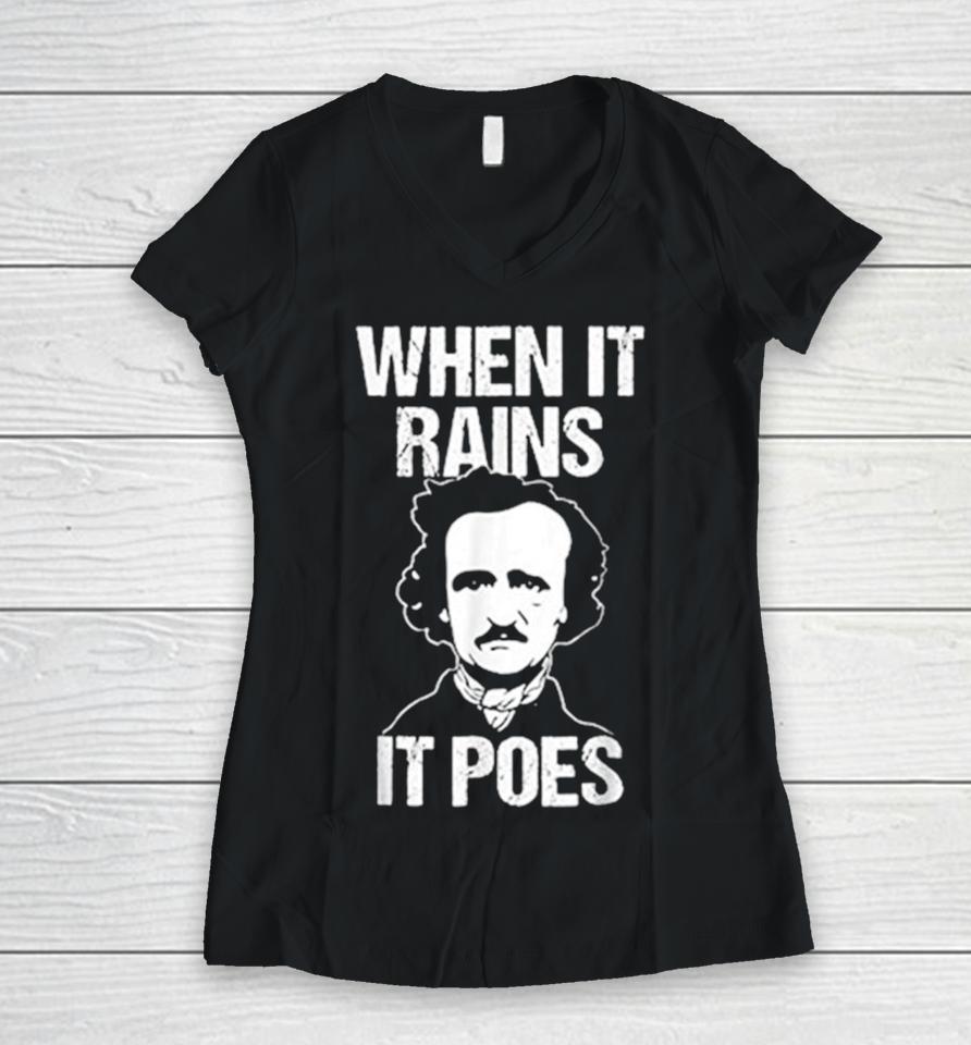 When It Rains It Poes Edgar Allan Poe Women V-Neck T-Shirt