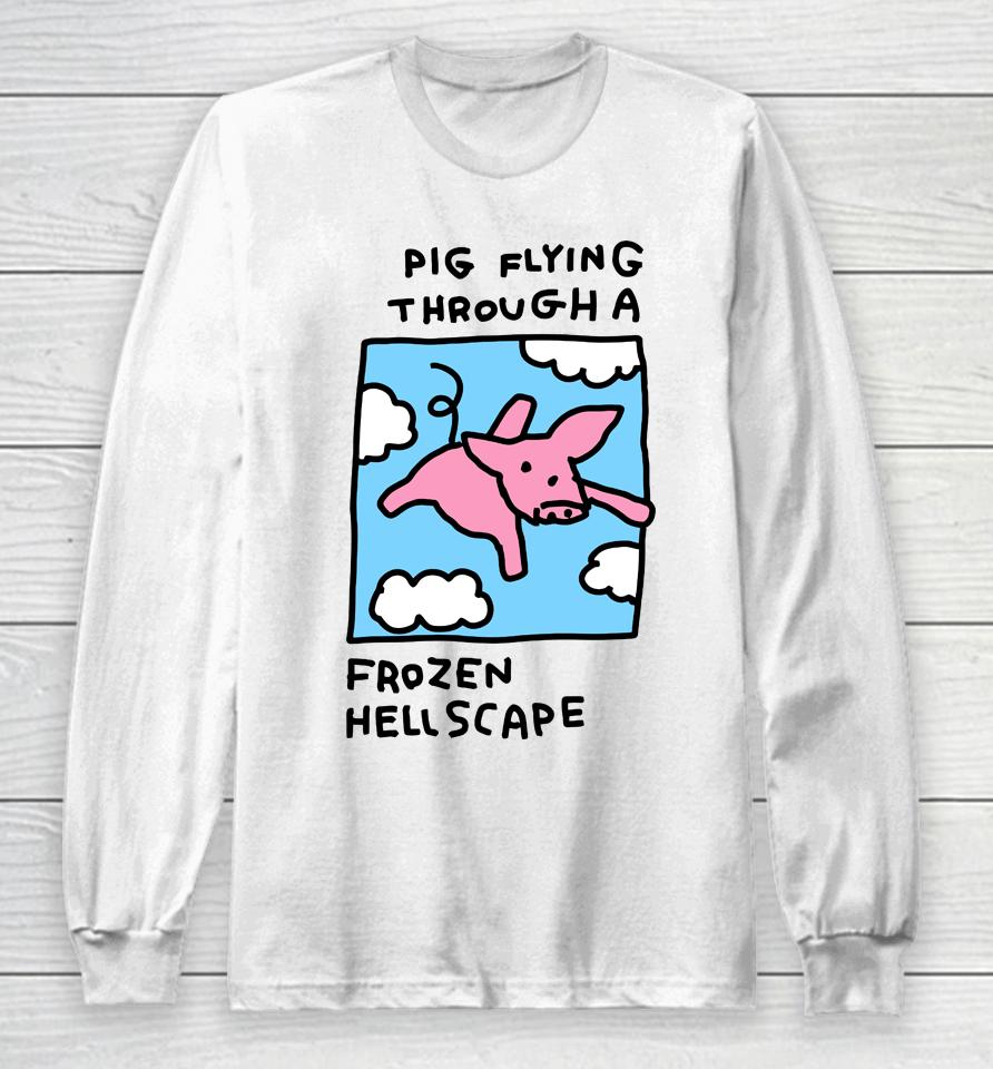 When Pigs Fly Pig Flying Through A Frozen Hell Scape Long Sleeve T-Shirt
