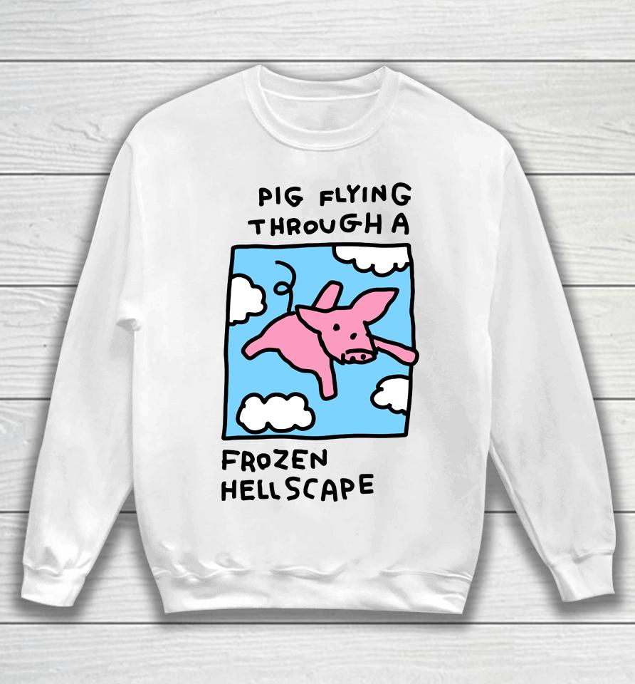 When Pigs Fly Pig Flying Through A Frozen Hell Scape Sweatshirt